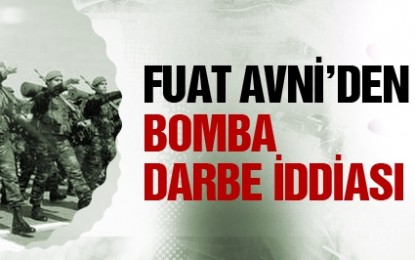Fuat Avni’den bomba darbe iddiası