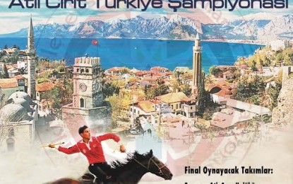 Cirit sporunun kalbi  Antalya’da atacak