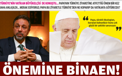 Türkiyenin Vatikan Büyükelçisi de konuştu