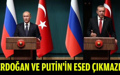 Erdoğan ve Putin’in Esed Çıkmazı!