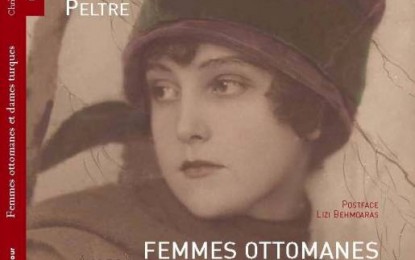 Femmes Ottomanes et Dames Turques  (Osmanlı’dan Cumhuriyete Kadınlarımız)