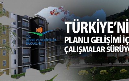 Türkiye’nin Planlı Gelişimi İçin Çalışmalar Sürüyor