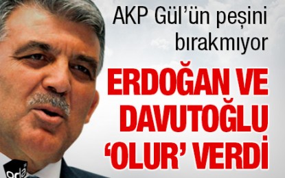 Erdoğan ve Davutoğlu ‘Olur’  Verdi