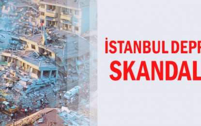 İstanbul Depremi İçin Skandal Plan
