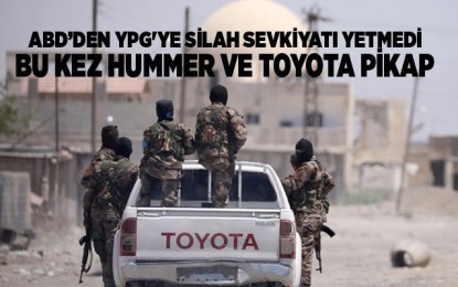 ABD’den YPG’ye silah sevkiyatı yetmedi bu kez Hummer ve Toyota pikap