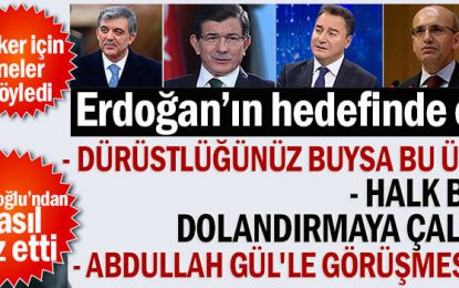 Erdoğan’dan Davutoğlu’na ve Babacan’a çok sert sözler