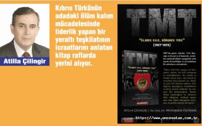 Yazarımız Atilla Çilingir’in yeni kitabı TMT, Bilgeoğuz Yayınlarından çıktı!