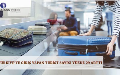Türkiye’ye Giriş Yapan Turist Sayısı %29 Arttı