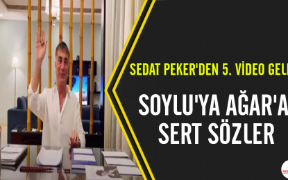 Sedat Peker’den 5. video geldi: Soylu’ya Ağar’a sert sözler
